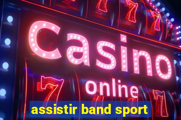 assistir band sport